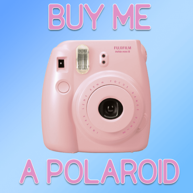 Buy me a Polaroid