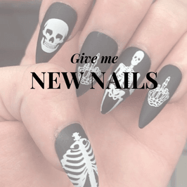 Give me  new nails