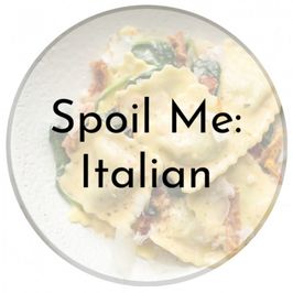 Spoil Me with an Italian Dinner