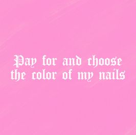 Pay for her nails