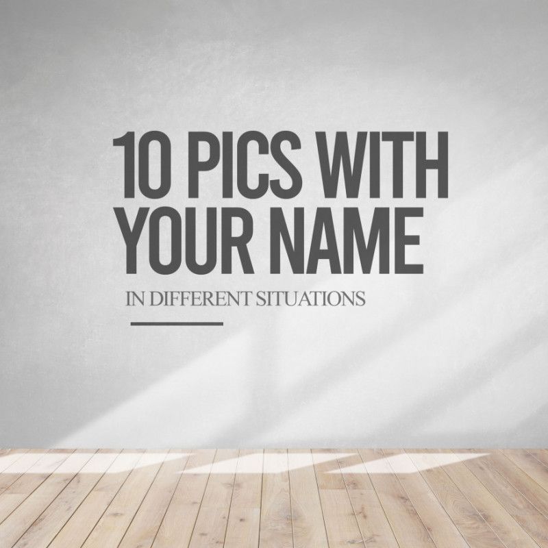 10 pics with your name