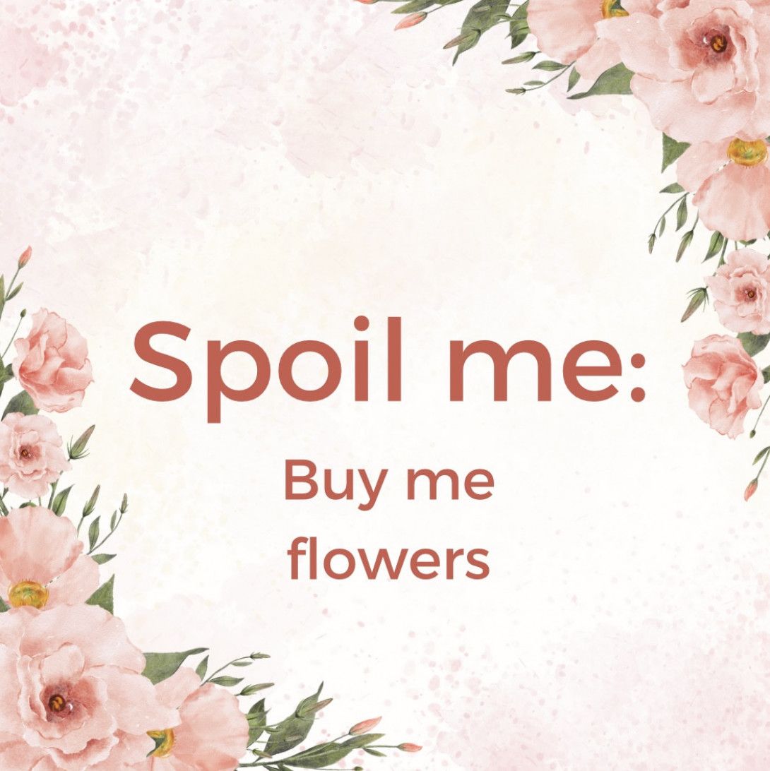 Buy me flowers