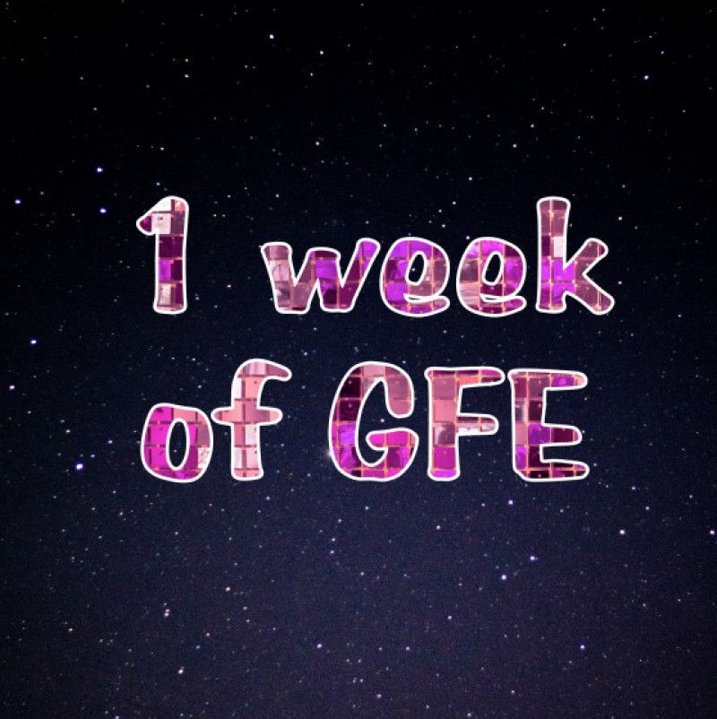 1 week of GFE