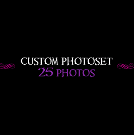 Custom Photoset: 25 photos