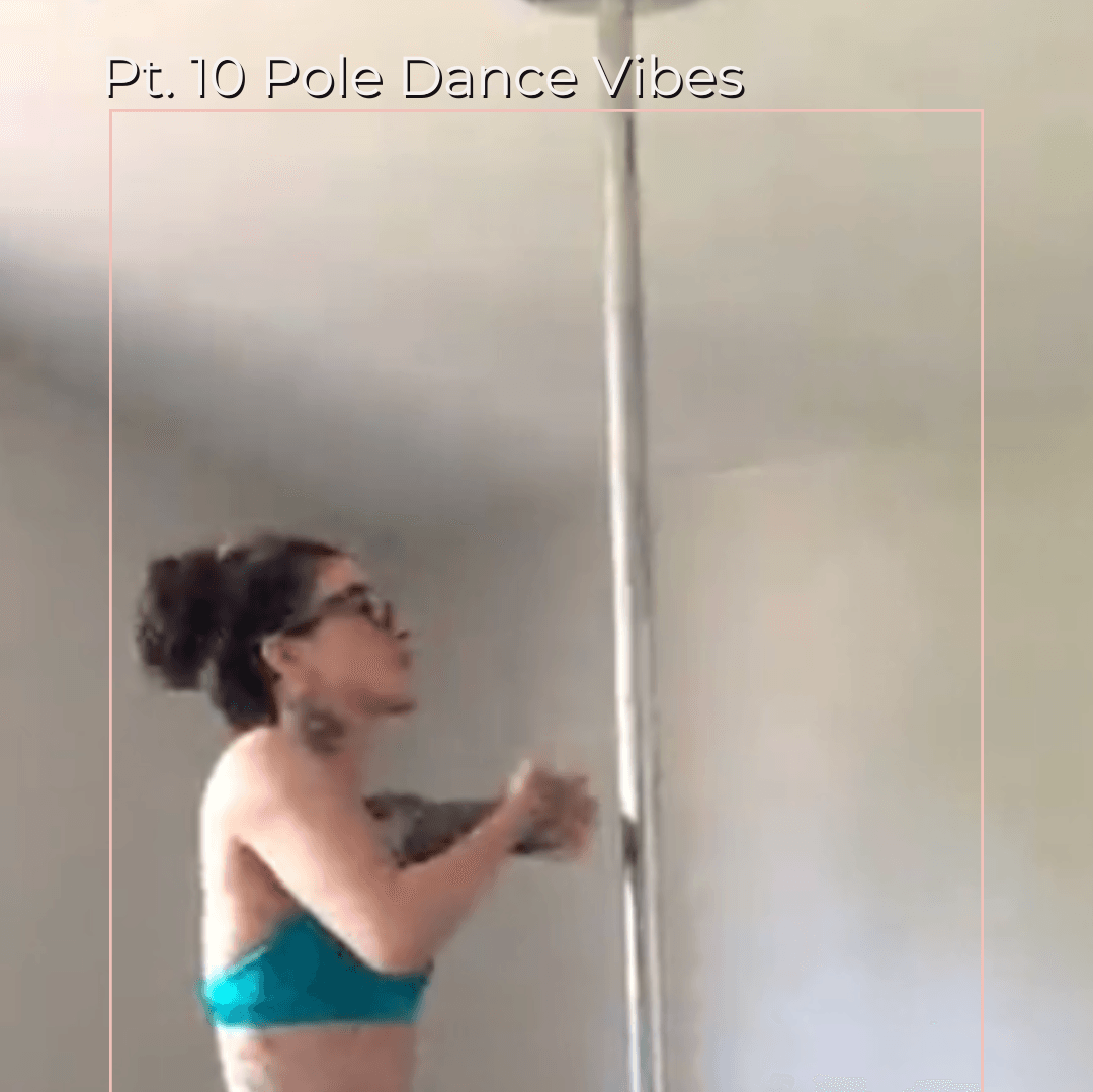 Pt 10 Pole Dance Vibes