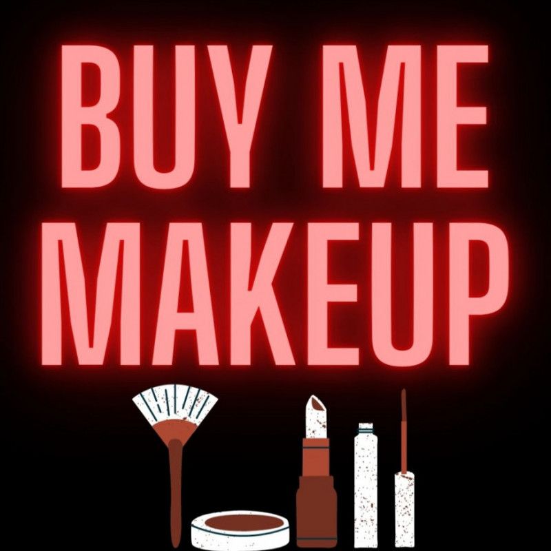 Buy me makeup