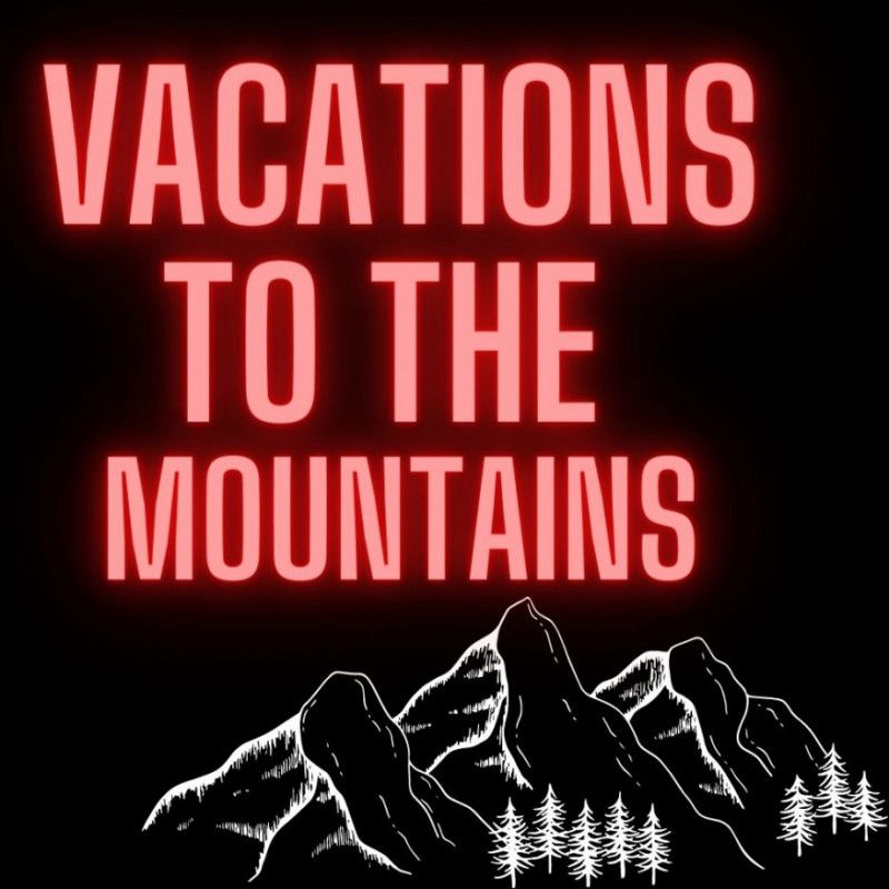 Give me a vacations to the mountains