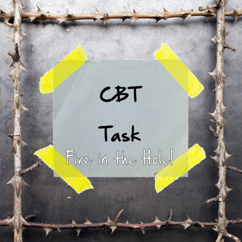 FIRE IN THE HOLE CBT TASK