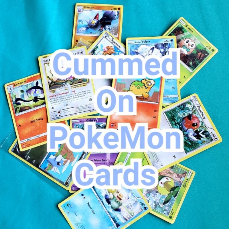 Cummed on PokeMon Cards