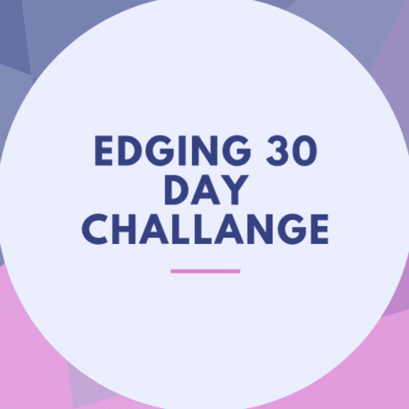 An Edging 30 Day Challenge