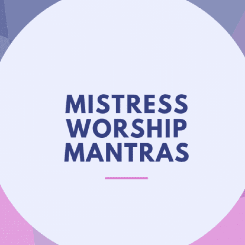 Mistress Worship Mantras