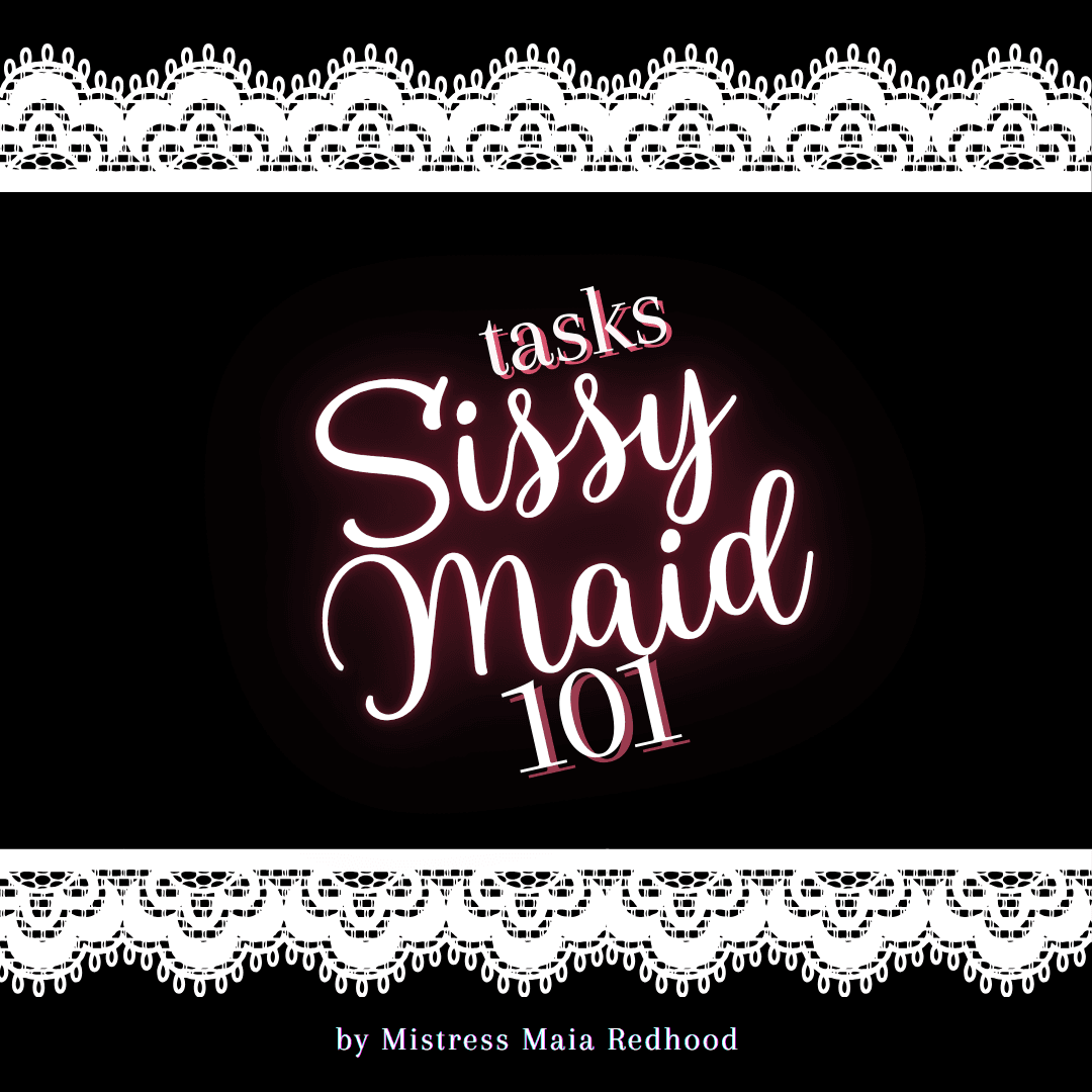 Sissy Maid 101 tasks!