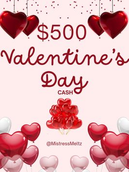 Send me 500 for Valentines Day