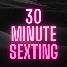 30 Minutes of Sexting