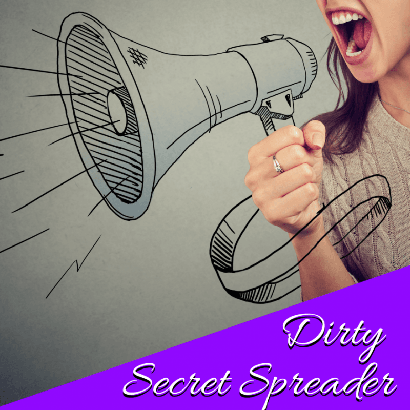 Dirty Secret Spreader