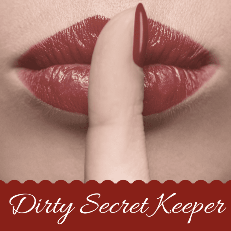 Dirty Secret Keeper