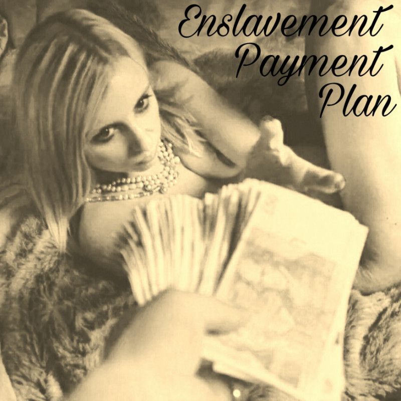 Enslaving Payment Plan