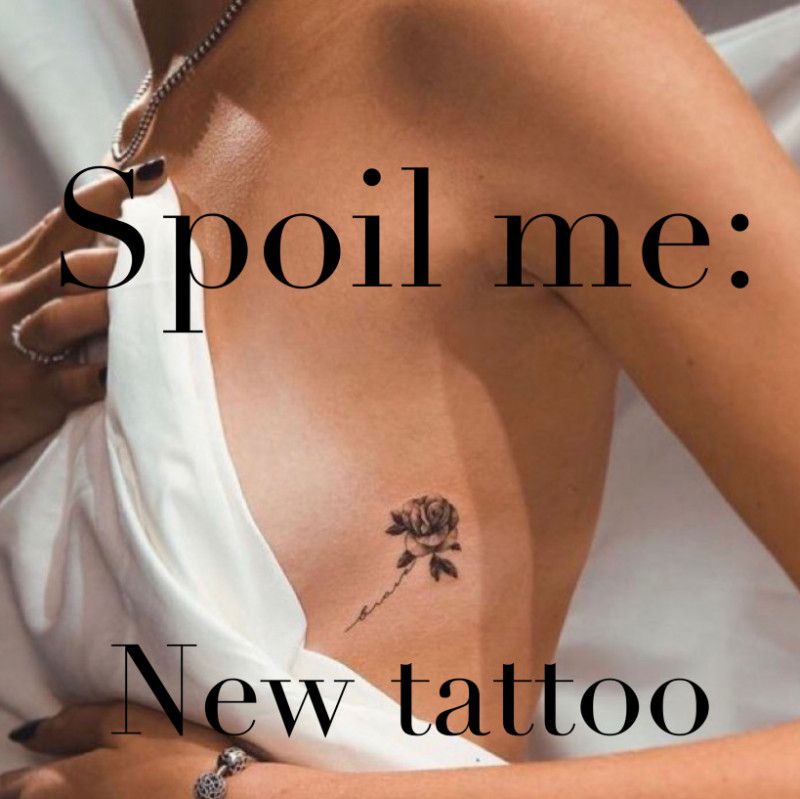 Spoil me with a new tiny tattoo