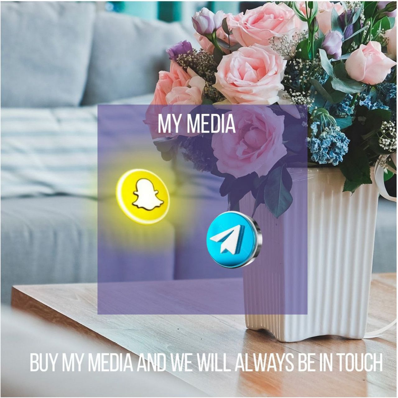 Buy my media and we will always be in touch