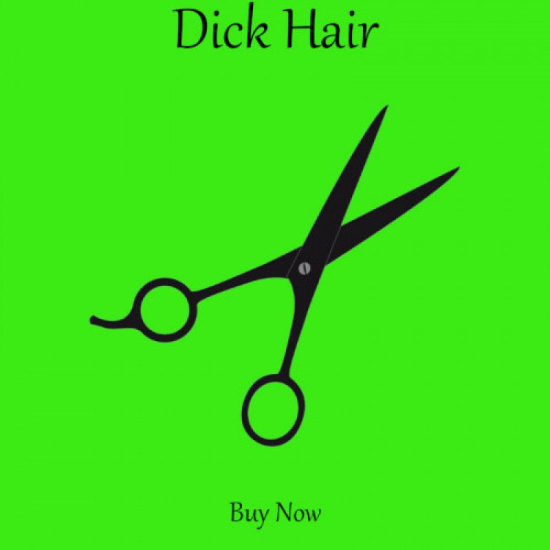 Dick hair