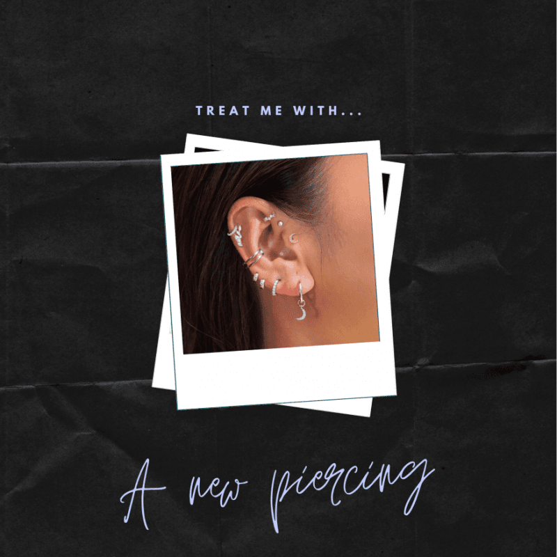 Treat me to a new piercing!