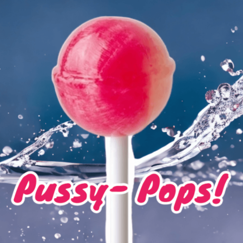 Pussy Pops!