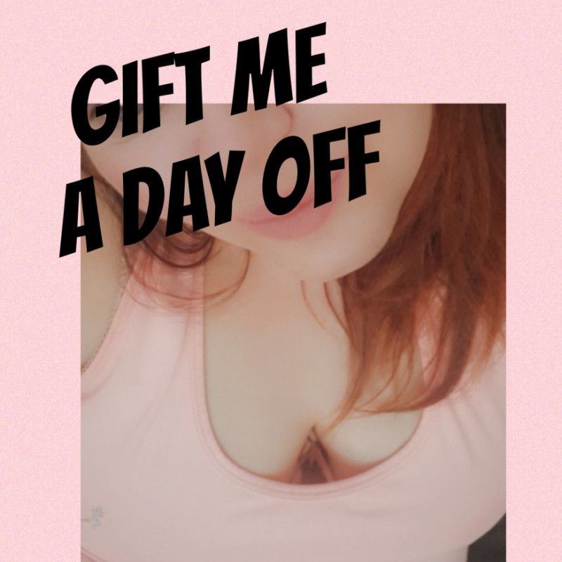 Gift me a day off