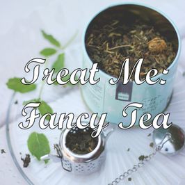 Treat Me: Fancy Tea