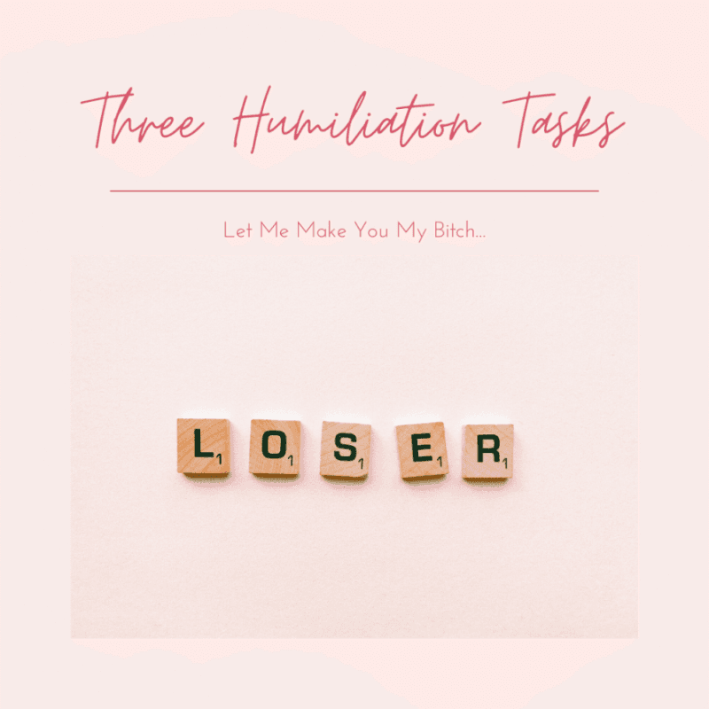 Three Humiliation Tasks