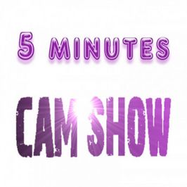 5 Minutes cam show