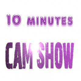 10 Minutes Cam Show