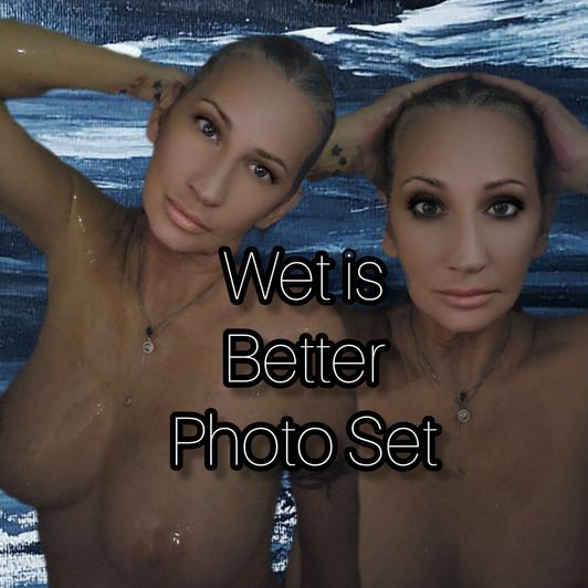 WET IS BETTER PHOTO SET