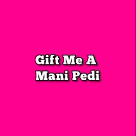 Gift Me: Mani Pedi