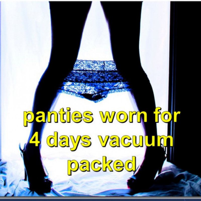 PANTIES WORN FOR 4 DAYS VACUUM PACKED