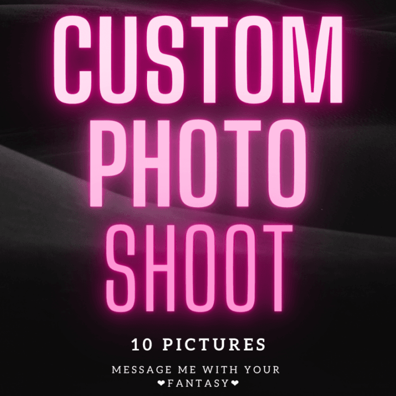 Custom photo shoot 10 pics