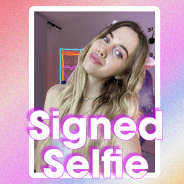 Signed Selfie With your name