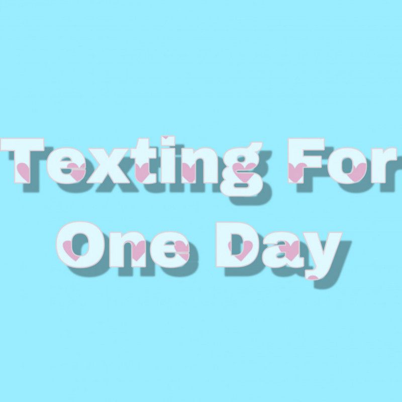 Texting For One Day