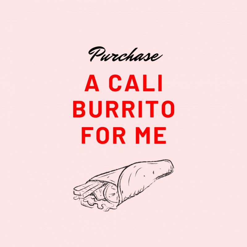 Buy Me a Cali Burrito