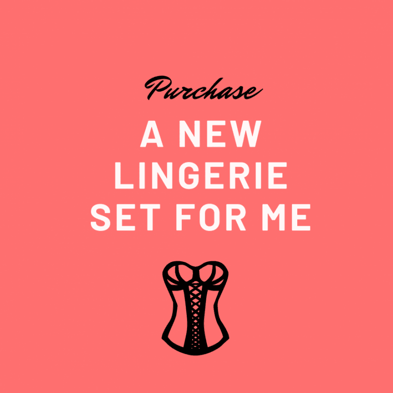 Buy Me a New Lingerie Set