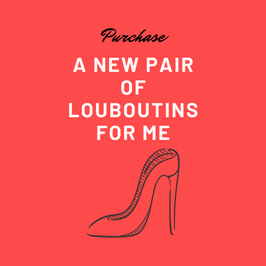 Buy Me New Louboutins