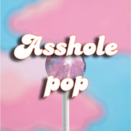 Asshole pop