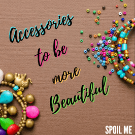 Accessories to be more Beautiful