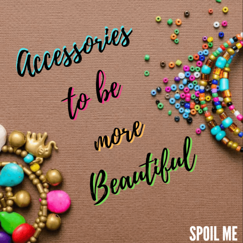 Accessories to be more Beautiful