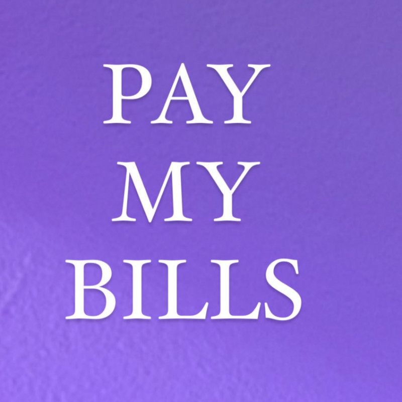 PAY MY BILLS