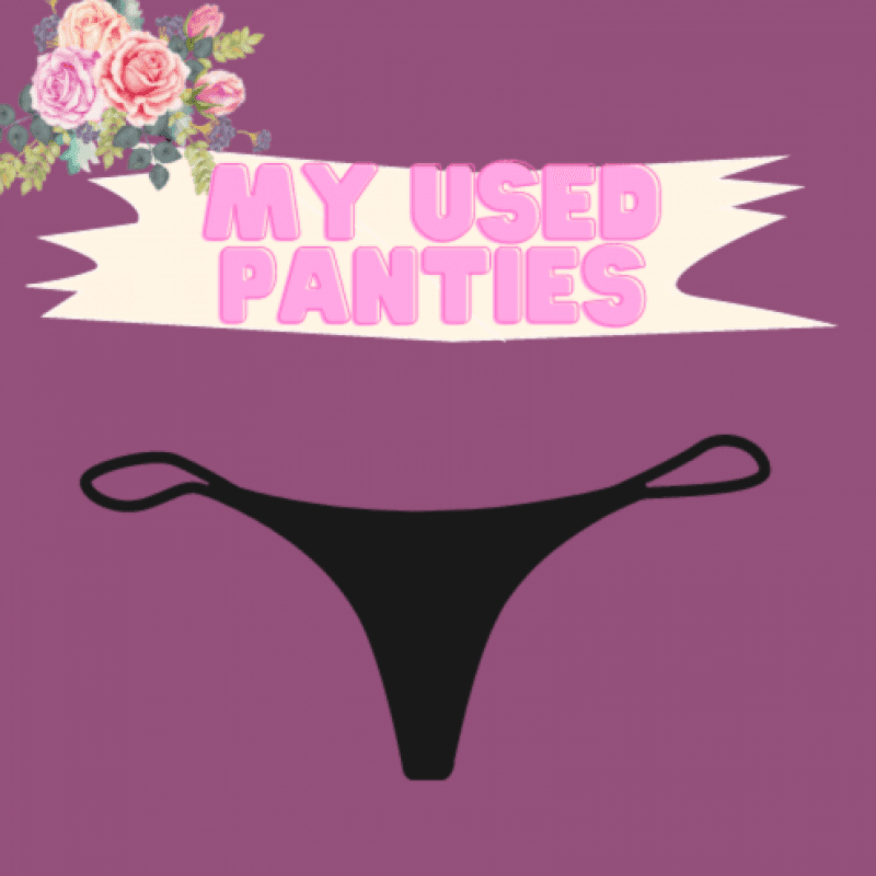 My used panties