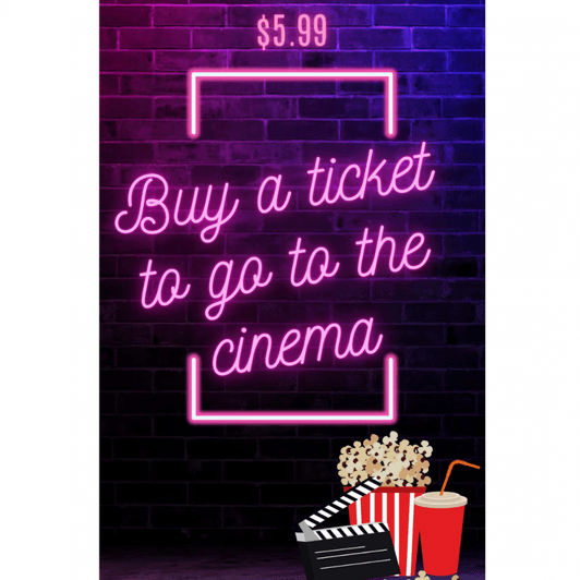 Buy a ticket to go to the cineme