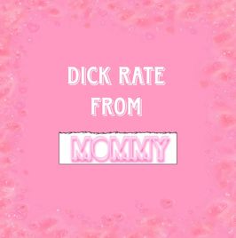 DICK RATE FROM MOMMY