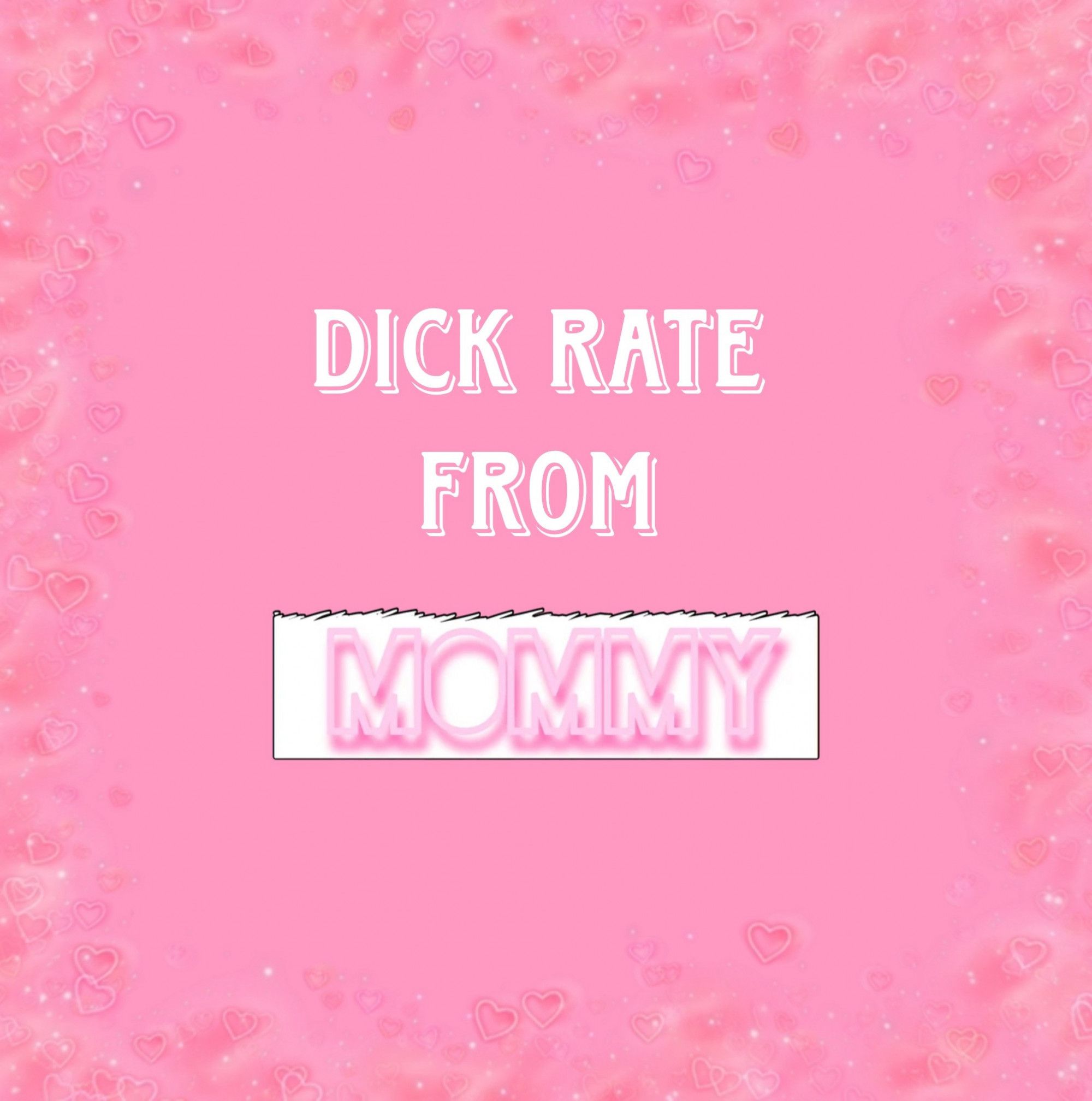 DICK RATE FROM MOMMY