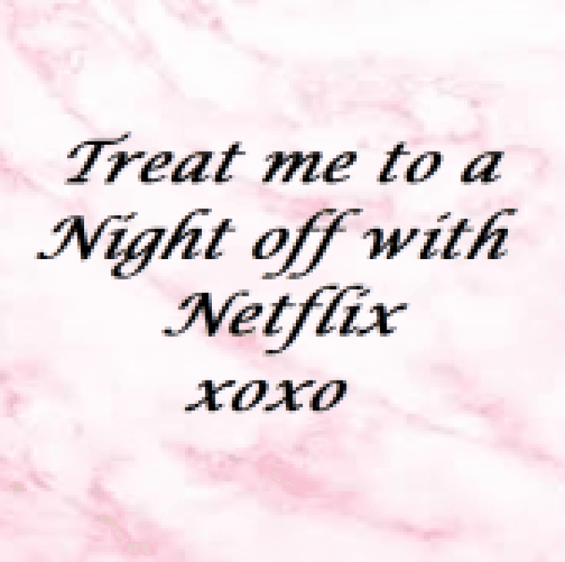 SPOIL ME   Night off with Netflix