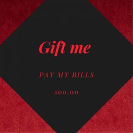 GIFT ME  Pay my Bills